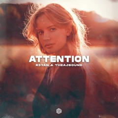 R3YAN & Theajsound - Attention