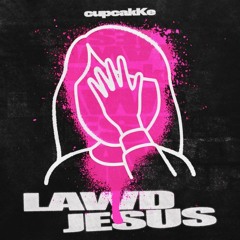 CupcakKe - Lawd Jesus