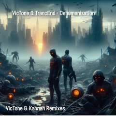VicTone & TrancEnd - Dehumanization (VicTone Rework)