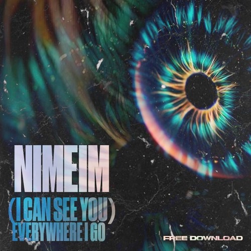 (I Can See You) Everywhere I Go [FREE DOWNLOAD]
