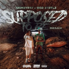 Supposed To Be (Remix) [feat. Mob Steelz]