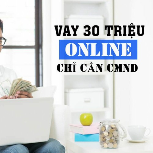 Vay 30 Triệu Không Cần Chứng Minh Thu Nhập - MONTOP