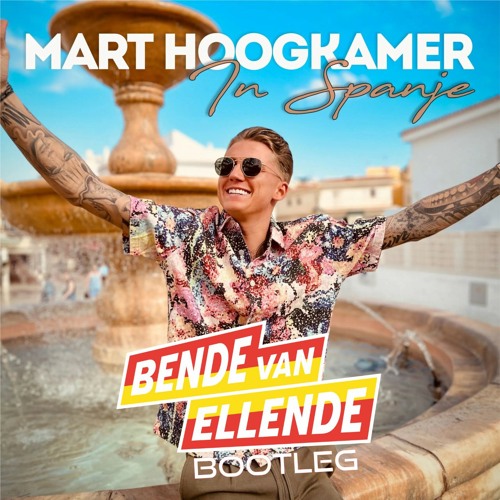 Mart Hoogkamer - In Spanje (Bende Van Ellende Bootleg) FREE DOWNLOAD