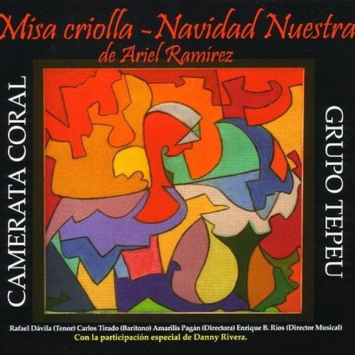 la misa criolla ariel ramirez la misa criolla ariel ramirez