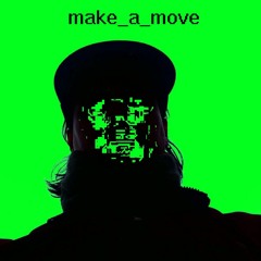 Make_A_Move [FREE DOWNLOAD]