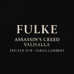 Assassin’s Creed Valhalla (ENG Fan Dub)—Fulke—Lesser Gods — Sarah Lambert