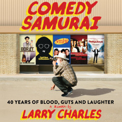 Comedy Samurai By Larry Charles (Audiobook Excerpt)