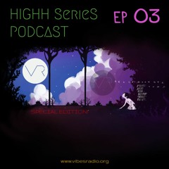 Highh Series Podcast  EP03  FEB22  SE