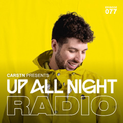 Up All Night Radio #077 [Release Episode]