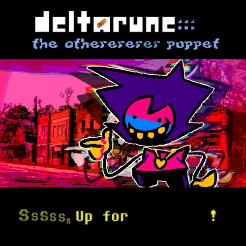 SsSssₛ Up For ⠀ ⠀ ⠀ ⠀ ⠀ ⠀ ⠀ ⠀! 「deltarune::: The otherererer puppet」