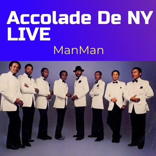 ManMan (Accolade De NYC LIVE 1987)