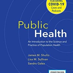 ACCESS [KINDLE PDF EBOOK EPUB] Public Health: An Introduction to the Science and Practice of Populat