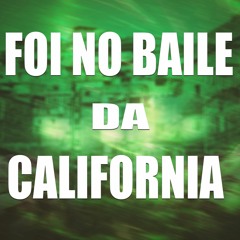 FOI NO BAILE DA CALIFORNIA - MC ROSE & DJ GUSTAVO