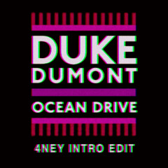 Duke Dumont - Ocean Drive (4NEY Intro Edit) [FREE DL]