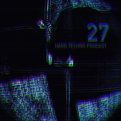 Hard Techno Podcast No.27 by HACH (DE) (136bpm) (30.7.2022)
