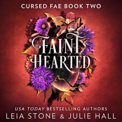 Faint Hearted, By Leia Stone and Julie Hall, Read by Vanessa Moyen and Adam Gold