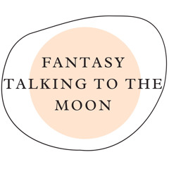 Fantasy Talking To The Moon (Remix)