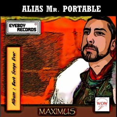 Alias Mr. Portable - Maximus