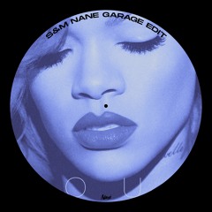Rihanna - S&M (Dj Nané Speed Garage Edit) (FREE DOWNLOAD)