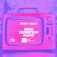 Dots Per Inch presents High Definition Radio 075