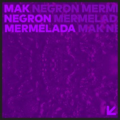 Mak Negron - Mermelada (Original Mix)