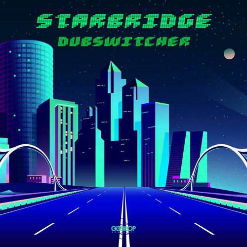 Dubswitcher - Starbridge [FREE DOWNLOAD]
