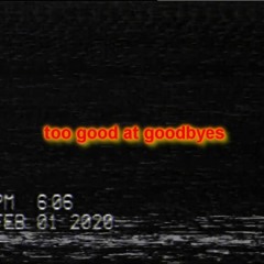 too good at goodbyes [ sam smith cover ]