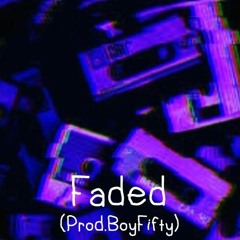 Faded (prod. Boyfifty)