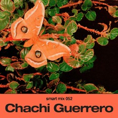 Smart Mix 52: Chachi Guerrero