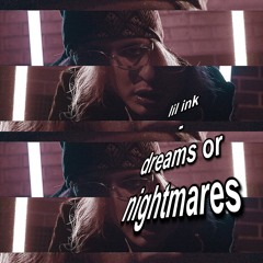 dreams or nightmares (single version) (prod. lil ink)