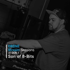 Drone Stream Sessions /// 009.1 - Son of 8-Bits