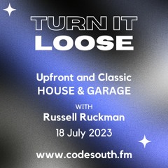 Turn It Loose New and Old House & Garage in the mix with Russell Ruckman on Code South 18.07.23