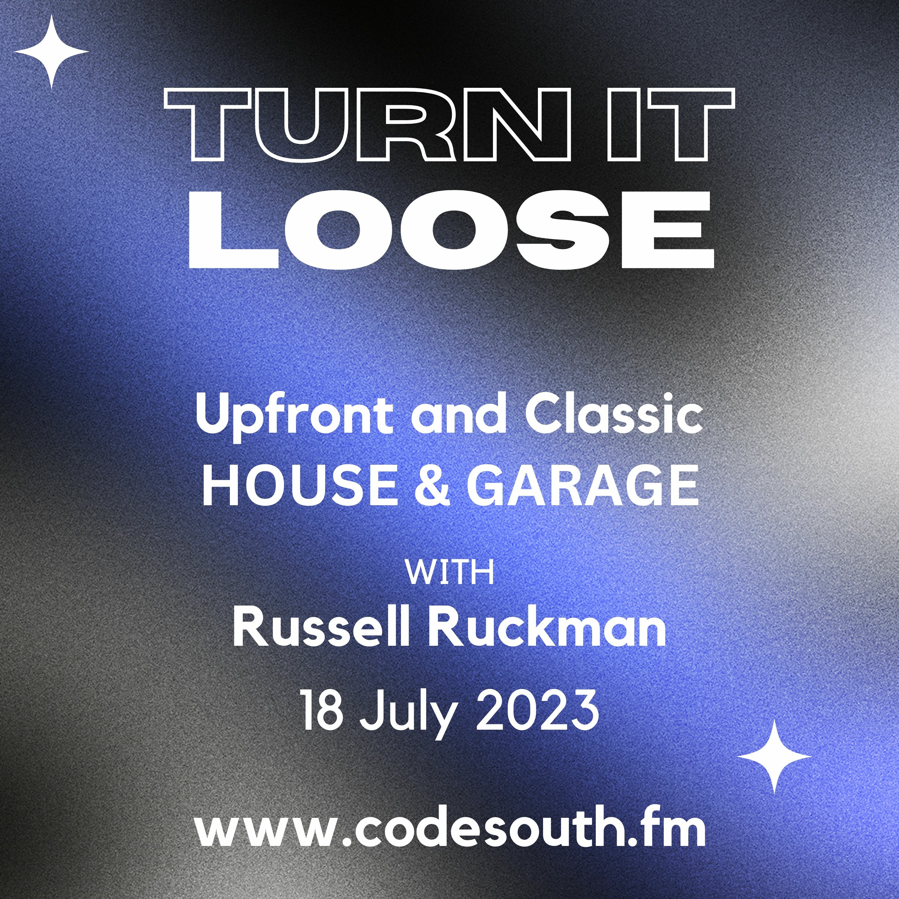 Turn It Loose New and Old House & Garage in the mix with Russell Ruckman on Code South 18.07.23 episode artwork