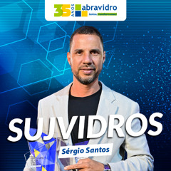 VidroCast #54 | Sérgio Santos, da Sujvidros
