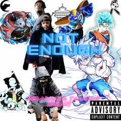 Not Enough Freestyle (prod by. Cxshcam x Gokami)