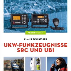 [Read] Online UKW-Funkzeugnisse SRC und UBI BY : Klaus Schlosser