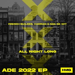 French Builder, Xadrian, Noa de Wit - All Night Long
