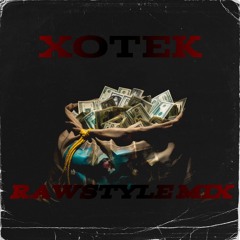 RAWSTYLE MIX || Xotek