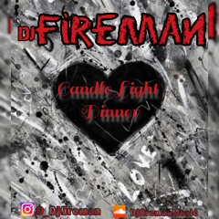 DJ FIREMAN - CANDLE LIGHT DINNER🕯️❤️