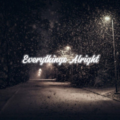Everythings Alright