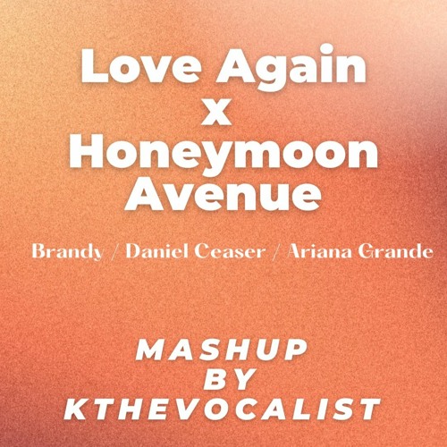 Love Again x Honeymoon Avenue Mashup