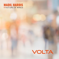 Volta - Madil Hardis feat. Nature of Wires