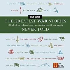 ✔️ Read The Greatest War Stories Never Told: 100 Tales from Military History to Astonish, Bewild