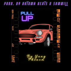 Pull Up [Prod.by Autumn Beats x Samwill Beats]