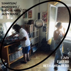 Radio Al-Hara / SunnySun Big Nose Records Ljubljana Episode #18 - Jazzy House