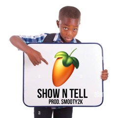Show N Tell (prod. smooty2k)