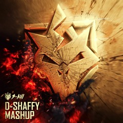 S - Kill - D - Shaffy MASHUP (Final Master)