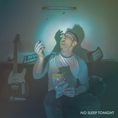 No Sleep Tonight