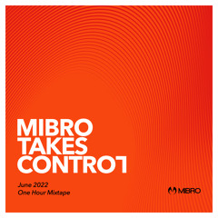 MIBRO TAKES CONTROL-JUNE 2022