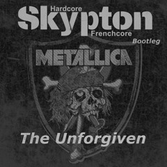 Metallica - The Unforgiven (Skypton Frenchcore Bootleg)